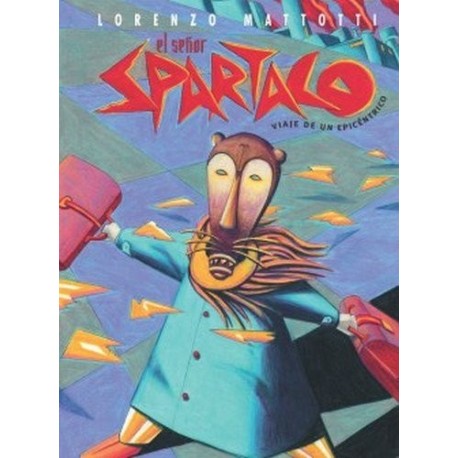 EL SEÑOR SPARTACO, VIAJE DE UN EPICÉNTRICO