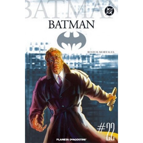 BATMAN COLECCIONABLE Nº 22 RESTOS MORTALES 