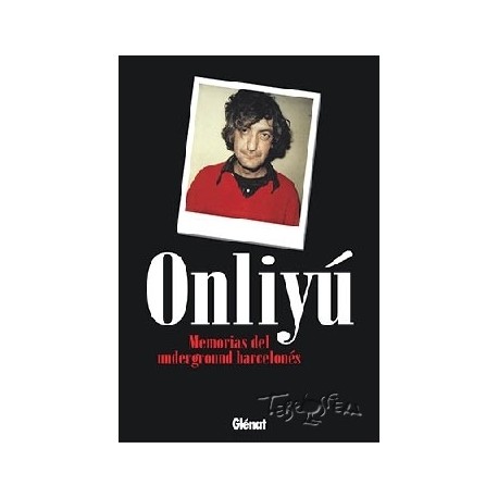 ONLIYÚ, MEMORIAS DEL UNDERGROUND BARCELONÉS