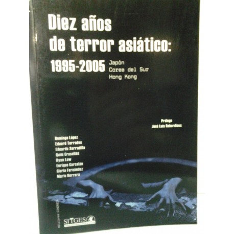 DIEZ AÑOS DE TERROR ASIÁTICO: 1995-2005
