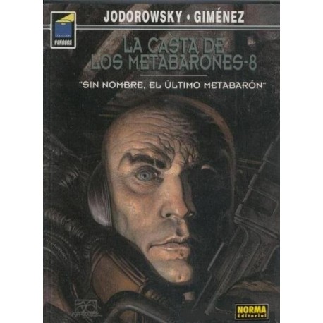 LA CASTA DE LOS METABARONES (8). SIN NOMBRE, EL ÚLTIMO METABARON 