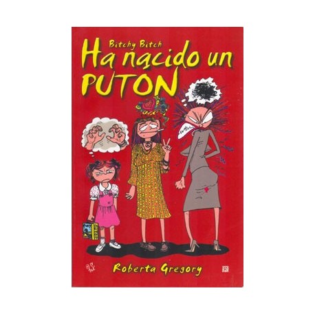 BITCHY BITCH- HA NACIDO UN PUTON