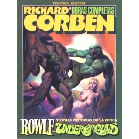 RICHARD CORBEN- OBRAS COMPLETAS 6 ROWLF / UNDERGROUND