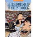 EL DESTINO PERDIDO DE ARGENTINO DIAZ